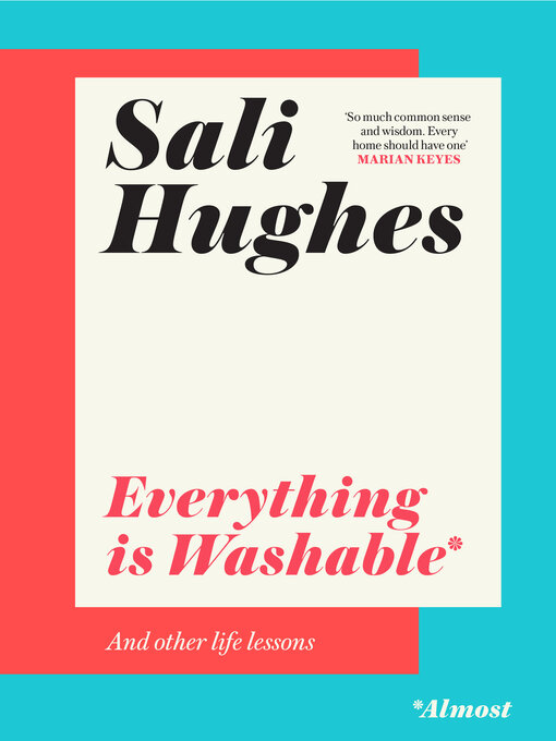 Title details for Everything is Washable and Other Life Lessons by Sali Hughes - Available